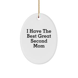 Funny Second Mom Gifts - 'I Have The Best Great' Oval Ornament for Christmas - Gifts from Family to Second Mom - Image 1