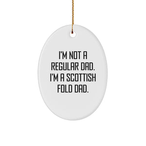 Funny Scottish Fold Cat Dad Gifts for Men, 'I'm Not A Regular Dad. I'm A Scottish Fold Dad.' Oval Ornament, Christmas Unique Presents from Family - Image 1