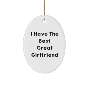 Funny Sweetheart Gifts from Men - 'I Have The Best Great Sweetheart' Oval Ornament, Christmas Unique Gifts - Image 1