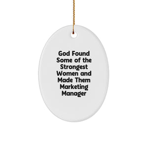 Funny Marketing Manager Oval Ornament Gifts from Women to Marketing Manager Coworkers - 'God Found Some Of The Strongest Women And Made Them Marketing Manager' Quote, Christmas Unique Gift - Image 1