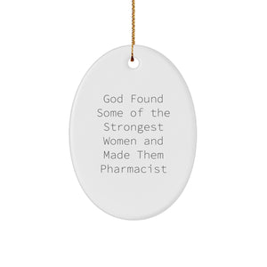 Funny Pharmacist Gifts from God - Oval Ornament for Pharmacist Friends, Coworkers, or Family - Christmas Unique Presents - Image 1