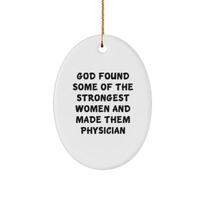 Funny Physician Gifts from Friends, Gifts for Physician Men, Oval Ornament with Inspirational Quote - Image 1