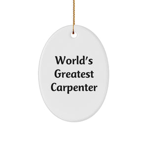 Funny World's Greatest Carpenter Gifts for Men Oval Ornament Christmas Decorations from Friends - Image 1