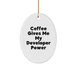 Funny Oval Ornament Gifts from Friends for Developer - Coffee Gives Me My Developer Power - Image 1