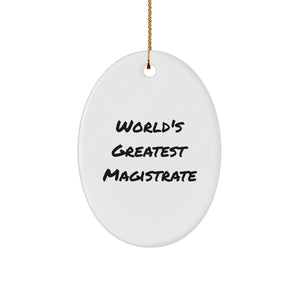 World's Greatest Magistrate Oval Ornament, Funny Quote Gifts from Friends to Coworkers, Perfect for Christmas - Image 1