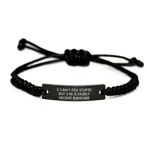 Funny Rancher Rope Bracelet Christmas Unique Gift for Men - 'I Can't Fix Stupid But I'm A Fairly Decent Rancher' Quote - Image 1