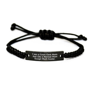 Cool Court Clerk Mom Rope Bracelet, Gifts from Friends for Court Clerk Birthday Unique Gifts, I Am A Court Clerk Mom. Just Like A Normal Mom Except Much Cooler. - Image 1