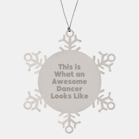 Image of Funny Dancer Gifts from Friends - Snowflake Ornament, This Is What An Awesome Dancer Looks Like, Christmas Unique Gifts for Dancer - Image 1