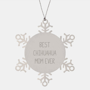 Chihuahua Dog Lover's Close Friend Gifts from Mom, Snowflake Ornament for Christmas, Funny Quote, Shatterproof - Image 1
