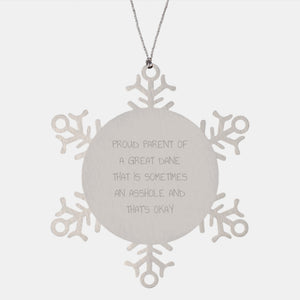 Funny Great Dane Dog Snowflake Ornament Gifts from Family for Men, Women, Friends, Coworkers, 'Proud Parent Of A Great Dane That Is Sometimes An Asshole And That's Okay' Christmas - Image 1