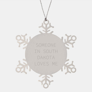 South Dakota Snowflake Ornament, Funny Quote Someone In South Dakota Loves Me, Gifts from Men to Women, Unique Christmas Unique Gifts, Snowflake Decoration - Image 1