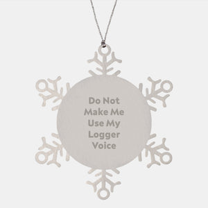 Funny Logger Gifts from Men, Cute Snowflake Ornament for Logger, Christmas Unique Gifts for Friends - Image 1