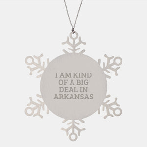 Funny Arkansas Snowflake Ornament Gifts from Friends and Family, 'I Am Kind Of A Prime Selection In Arkansas' Christmas Unique Presents - Image 1