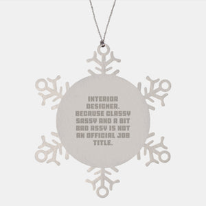 Interior Designer Gifts from Friends, Funny Snowflake Ornaments for Christmas Unique Gifts, Shatterproof Stainless Steel Snowflake Ornament for Interior Designer - Image 1