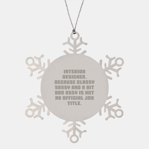 Image of Interior Designer Gifts from Friends, Funny Snowflake Ornaments for Christmas Unique Gifts, Shatterproof Stainless Steel Snowflake Ornament for Interior Designer - Image 1