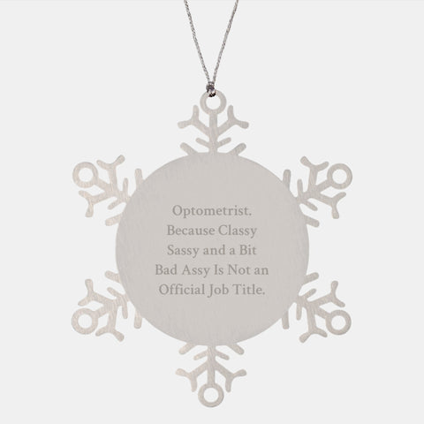Image of Snowflake Ornament for Optometrists Gifts from Friends and Family - Funny Quote, Shatterproof, Stainless Steel, 3.14 inches - Image 1