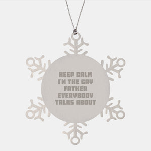 Funny Father Snowflake Ornament Gifts from Men to Father for Christmas - 'Keep Calm I'm The Gay Father Everybody Talks About' - Image 1