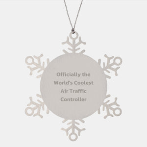 Cool Air Traffic Controller Gift, 'Officially The World's Coolest', Snowflake Ornament, Stainless Steel, Shatterproof, Christmas, Gifts from Friends, Gifts for Air Traffic Controller - Image 1