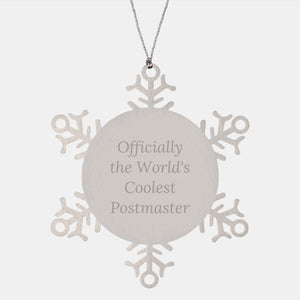 Funny Postmaster Gifts from Friends for Christmas - Snowflake Ornament, 'Officially The World's Coolest Postmaster' Quote, Stainless Steel, Shatterproof, 3.14 Inches - Image 1