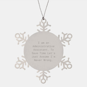 Funny Administrative Assistant Gifts, Snowflake Ornament for Office Desk, I Am Never Wrong Quote, Gifts from Coworkers for Christmas Unique Gifts - Image 1