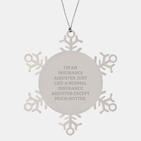 Image of Funny Insurance Adjuster Gifts, Snowflake Ornament, Unique Christmas Memorable Presents for Insurance Adjuster, Men or Women Friends, Stainless Steel, Hotter Than Normal - Image 1
