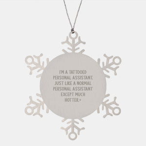 Personal Assistant Gifts from Men, Hotter Than Normal, Christmas Unique Gifts, Snowflake Ornament for Personal Assistant, Women, Friends, Coworkers, Family - Image 1