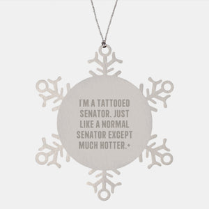 Funny Senator Gifts from Men, Unique Snowflake Ornament for Senator, Christmas Decorations with I'm A Tattooed Senator - Image 1