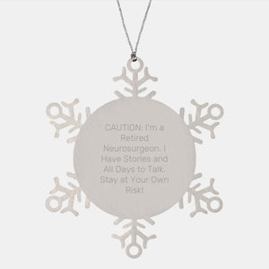 Funny Neurosurgeon Gifts from Friends for Men - Snowflake Ornament with Cautionary Quote, Unique Christmas Memorable Presents, Durable Stainless Steel Decor - Image 1