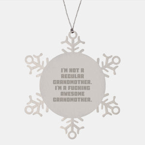 Funny Grandmother Gifts - 'I'm Not A Regular Grandmother. I'm A F--king Awesome Grandmother.' Snowflake Ornament, Handcrafted Stainless Steel, Shatterproof, Perfect for Christmas - Image 1
