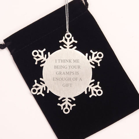 Image of Funny Gramps Gifts, Snowflake Ornaments, Unique Christmas Memorable Presents for Gramps, I Think Me Being Your Gramps Is Enough Of A Gift - Image 2
