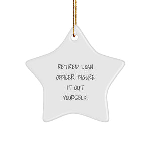 Funny Loan Officer Gifts, 'Figure It Out Yourself' Star Ornament, White, 3.25'' Tall, Perfect for Christmas, Gifts from Family to Loan Officer - Image 1