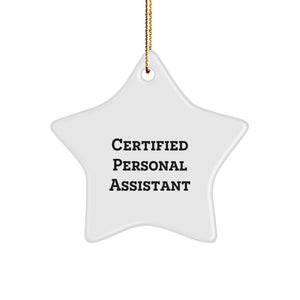 Funny Gift for Personal Assistants, Certified or Not, on Christmas from Friends and Family - Star Ornament with Inspirational Quote - Image 1