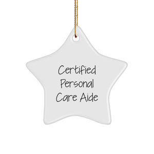 Certified Personal Care Aide Star Ornament Funny Gift from Friends for Christmas - Image 1