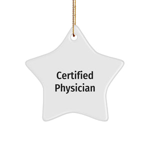 Funny Quotes from Certified Physicians - White Star Ornament Gifts for Physicians, Men, and Coworkers, Christmas Unique Presents - Image 1