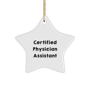 Funny 'Certified Physician Assistant' Star Ornament Gifts from Friends for Christmas - Image 1