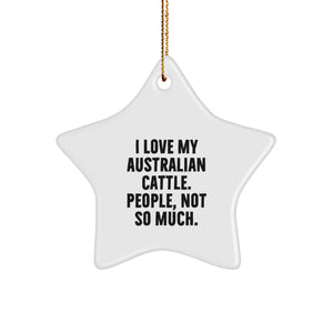 Australian Cattle Dog Lovers, I Love You! Funny Star Ornament Gifts from Men to Australian Cattle Dog Owners, Gifts for Christmas - Image 1