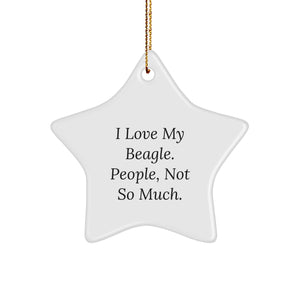 Beagle Dog Lovers Gifts from Friends, Unique Christmas Star Ornament with Funny Quote 'I Love My Beagle. People, Not So Much.' for Beagle Dog Owners, Men, Women, and Family - Image 1