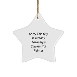 Painter's Star Ornament Gift from Friends to Family for Christmas - 'Sorry This Guy Is Already Taken...' - Image 1