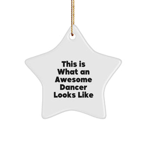 Gifts from Friends, Family, or Coworkers - Dancer Star Ornament - This Is What An Awesome Dancer Looks Like, Funny Christmas Unique Gift for Dancer, Unique Star Ornament - Image 1