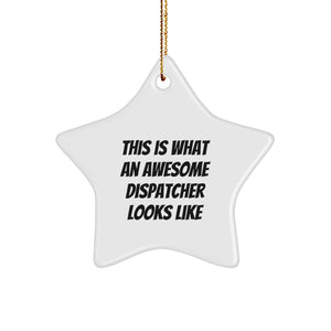 Dispatcher Star Ornament, Funny Christmas Unique Gift from Friends or Family, 'This Is What An Awesome Dispatcher Looks Like' Quote, Star Shaped MDF with Gold Cord - Image 1