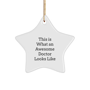 Funny Doctor Gifts - 'This Is What An Awesome Doctor Looks Like' Star Ornament for Christmas from Friends to Doctor - Image 1