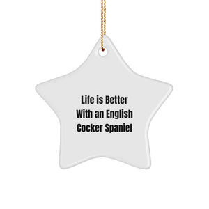 English Cocker Spaniel Dog Star Ornament, Funny Quote Life Is Better, Christmas Unique Gifts from Friends - Image 1