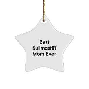 Bullmastiff Dog Gifts, Funny Quote Star Ornament, Gifts from Family, Christmas Unique Gifts for Bullmastiff Mom Ever - Image 1