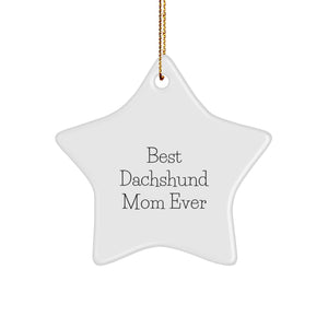 Funny Dachshund Mom Ever Gifts from Family to Best Dachshund Dog Lover Friends, Star Ornament for Christmas - Image 1