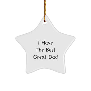 Funny Dad Gifts - 'I Have The Best Great Dad' Star Ornament, Christmas Unique Gifts for Men, Women, Family, Friends, Family Members from Mom, Dad, Kids - Decorative Star Shaped Home Decor - Image 1