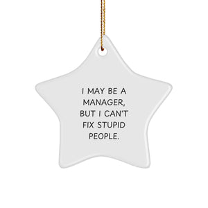 Funny Manager Gift for Men, 'I May Be A Manager' Star Ornament, Gifts from Men to Manager, Christmas Unique Presents - Image 1