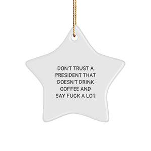 Funny President Gifts, Christmas Unique Star Ornaments, President Quotes Funny Star Ornament, Gifts from Men to President, Funny President Star Ornament for Christmas - Image 1