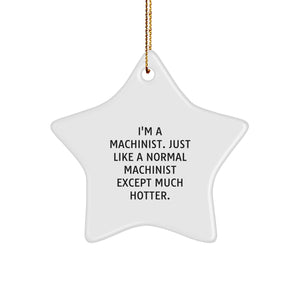 Hot Machinist Christmas Star Ornament Gifts for Family, Funny Quote, Machinist Gifts from Men, Woman, Friends, Coworkers, Family - Image 1