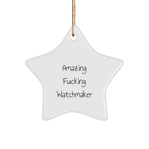 Funny Watchmaker Gifts for Him, Star Ornament Christmas Unique Present, Amazing F--king Watchmaker Humorous Holiday Decoration - Image 1