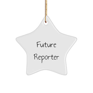 Funny Future Reporter Gift, Star Ornament for Reporter, Inspirational Quote, Christmas Unique Gifts from Friends - Image 1